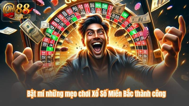 Bật mí những mẹo chơi Xổ Số Miền Bắc thành công