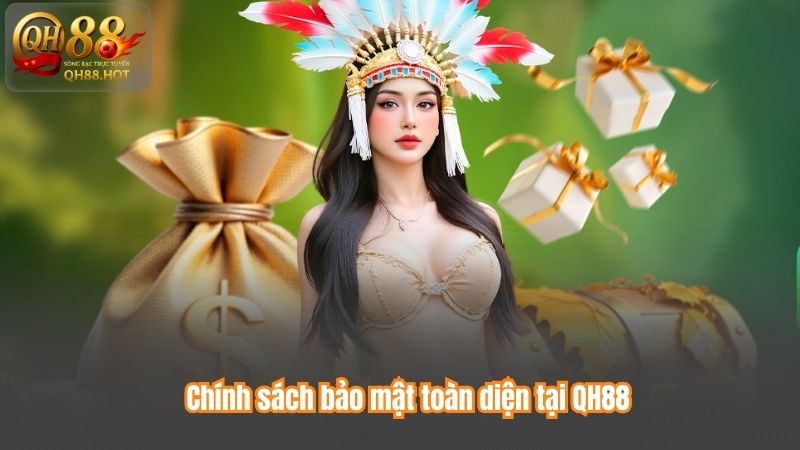 Chính sách bảo mật toàn diện tại QH88