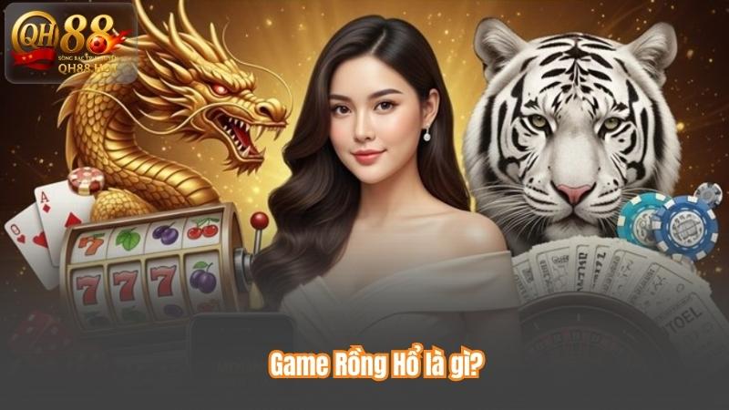 Game Rồng Hổ là gì?