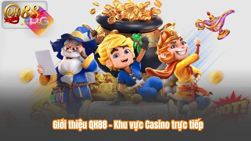 Giới thiệu QH88 – Khu vực Casino trực tiếp