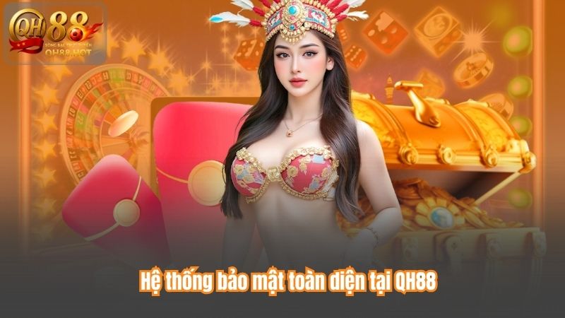 Hệ thống bảo mật toàn diện tại QH88