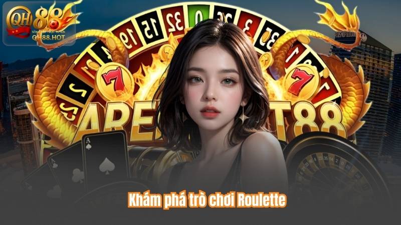 Roulette - Luật Chơi Và Top Sân Chơi Uy Tín Hàng Đầu 2 Khám phá trò chơi Roulette