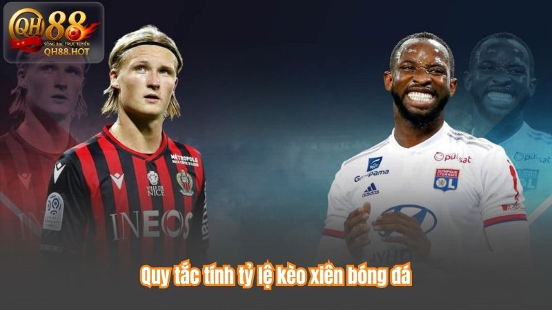 Quy tắc tính tỷ lệ kèo xiên bóng đá