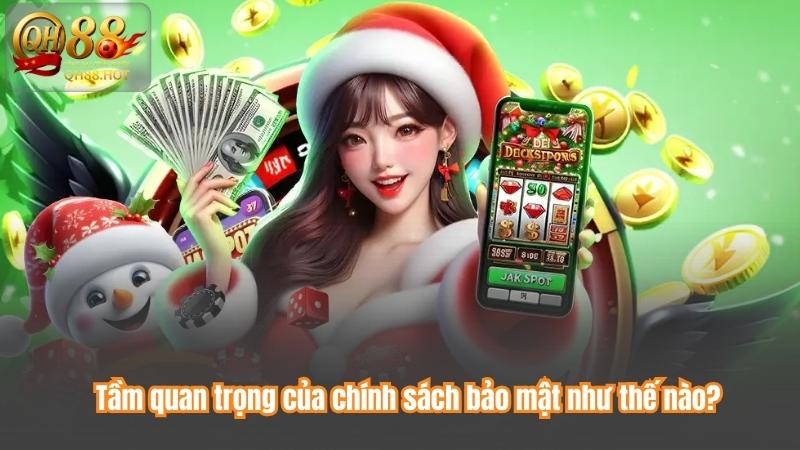 Tầm quan trọng của chính sách bảo mật như thế nào?