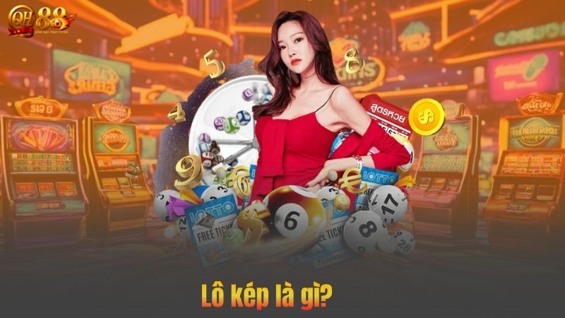 Lô kép là gì?