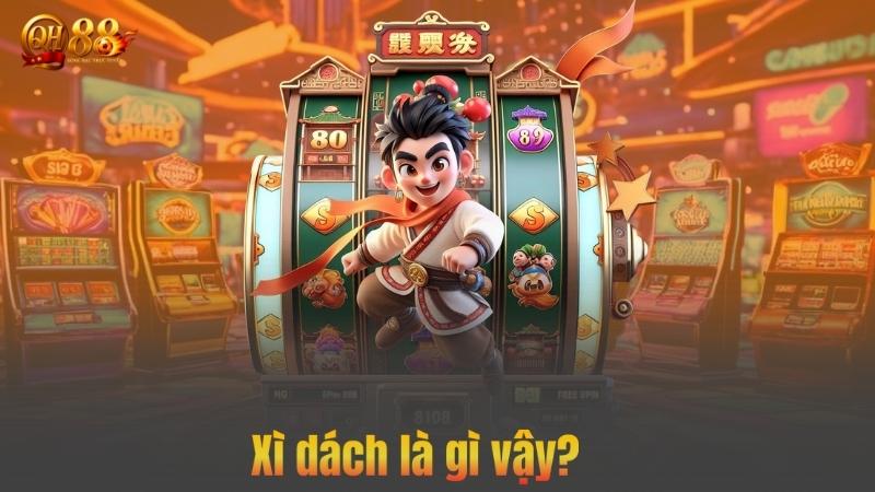 Xì dách là gì vậy?